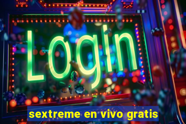 sextreme en vivo gratis